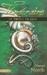 Le trône de jade - Téméraire tome 2