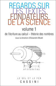 Regards sur les grands textes fondateurs de la science (tome 1)