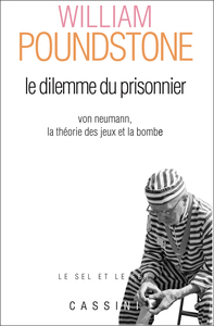 LE DILEMME DU PRISONNIER : VON NEUMANN, LA THEORIE DES JEUX ET LA BOMBE