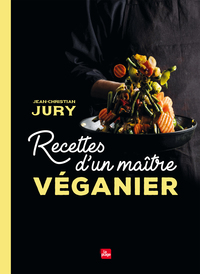 RECETTES D'UN MAITRE VEGANIER