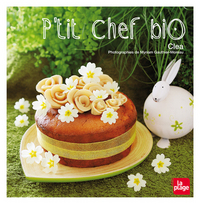 P'TIT CHEF BIO - CUISINER AVEC LES ENFANTS