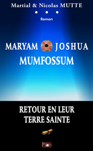 Maryam et Joshua Mumfossum. Retour en leur terre sainte