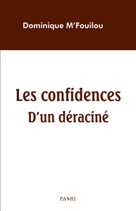 LES CONFIDENCES D'UN DERACINE