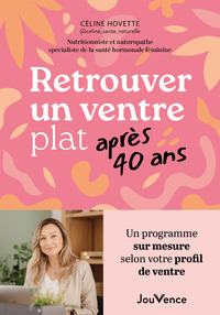 RETROUVER UN VENTRE PLAT APRES 40 ANS - UN PROGRAMME SUR MESURE SELON VOTRE PROFIL DE VENTRE