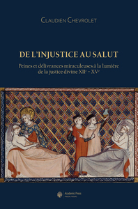 DE L'INJUSTICE AU SALUT - PEINES ET DELIVRANCES MIRACULEUSES A LA LUMIERE DE LA JUSTICE DIVINE XIIE