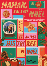 Maman, j’ai raté Noël et autres histoires de Noël