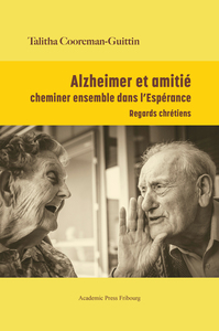 ALZHEIMER ET AMITIE : CHEMINER ENSEMBLE DANS L'ESPERANCE