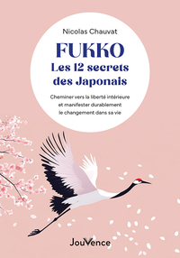 Fukko, les 12 secrets des Japonais