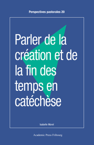 PARLER DE LA CREATION ET DE LA FIN DES TEMPS EN CATECHESE