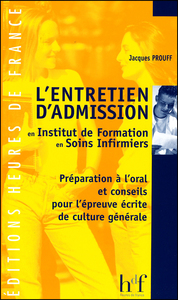 L' ENTRETIEN D' ADMISSION EN IFSI. PREPARATION A L' ORAL ET CONSEILS POUR L' EPREUVE ECRITE DE CULTU