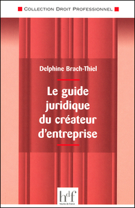 GUIDE JURIDIQUE DU CREATEUR D'ENTREPRISE