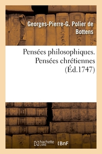 Pensées philosophiques. Pensées chrétiennes mises en parallèle ou en opposition