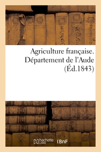 AGRICULTURE FRANCAISE. DEPARTEMENT DE L'AUDE