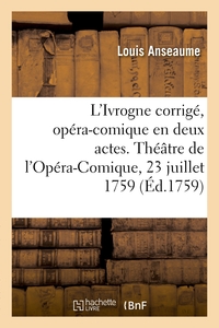 L'Ivrogne corrigé, opéra-comique en deux actes