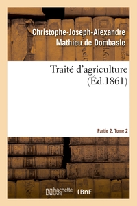 Traité d'agriculture. Partie 2. Tome 2