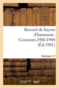 RECUEIL DES LECONS D'HARMONIE, CONCOURS POUR LES EMPLOIS DE CHEF ET SOUS-CHEF DE MUSIQUE,1900-1904 -
