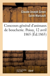 CONCOURS GENERAL D'ANIMAUX DE BOUCHERIE. POISSY, 12 AVRIL 1865