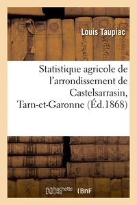 Statistique agricole de l'arrondissement de Castelsarrasin, Tarn-et-Garonne