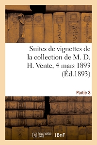 SUITES DE VIGNETTES POUR L'ILLUSTRATION DES LIVRES DES XVIIIE ET XIXE SIECLES - DE LA COLLECTION DE