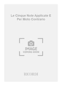 LE CINQUE NOTE APPLICATE E PER MOTO CONTRARIO PIANO