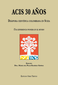 ACIS 30 años. Diáspora científica colombiana en Suiza