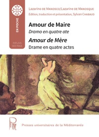 AMOUR DE MAIRE, DRAMO EN QUATRE ACTE PER LAZARINO DE MANOSCO - AMOUR DE MERE, DRAME EN QUATRE ACTES