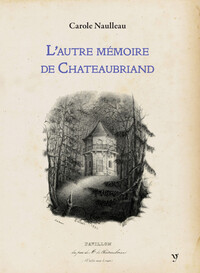 L'autre mémoire de Chateaubriand