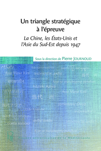Un triangle stratégique à l'épreuve : la Chine, les Etats-Unis et l’Asie du Sud-Est depuis 1947