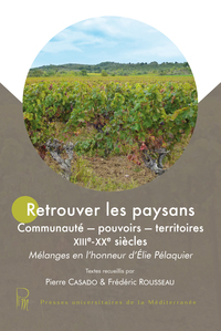 Retrouver les paysans - Communauté - pouvoirs - territoires XIIIe - XXe siècles