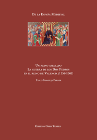 Un reino asediado. La guerra de los Dos Pedros en el reino de Valencia (1356-1366)