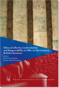 Ethics of Alterity Confrontation and Responsibility in 19th- to 21st-Century British Literature