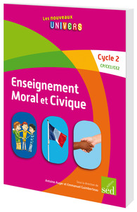 Enseignement Moral et Civique Cycle 2, Pack de l’enseignant - Fichier ressources + posters + version numérique