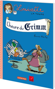 LOUISETTE LA TAUPE L'HEURE DU GRIMM - CE1 - 6 albums supp.
