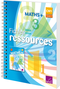 MATHS+ CM1-FICHIER RESSOURCES EDITION 2016