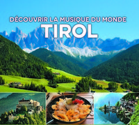 DISCOVER THE WORLD S MUSIC TIROL - AUDIO