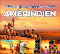 DECOUVRIR LA MUSIQUE DU MONDE AMERINDIEN - AUDIO
