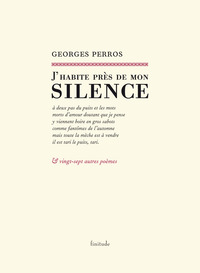 J'HABITE PRES DE MON SILENCE
