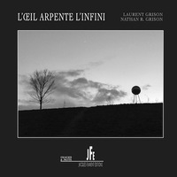 L'ŒIL ARPENTE L'INFINI