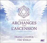 LE GUIDE DES ARCHANGES VERS L'ASCENSION - 6 PUISSANTES VISUALISATIONS - LIVRE AUDIO CD MP3