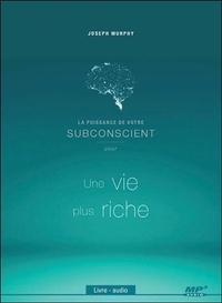 LA PUISSANCE DE VOTRE SUBCONSCIENT POUR UNE VIE PLUS RICHE - LIVRE AUDIO CD MP3