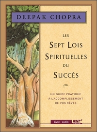 LES SEPT LOIS SPIRITUELLES DU SUCCES - UN GUIDE PRATIQUE A L'ACCOMPAGNEMENT DE VOS REVES - LIVRE AUD