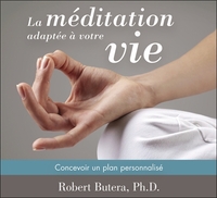 LA MEDITATION ADAPTEE A VOTRE VIE - CONCEVOIR UN PLAN PERSONNALISE - LIVRE AUDIO 2CD