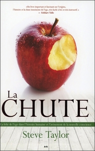 La chute - La folie de l'ego dans l'histoire humaine