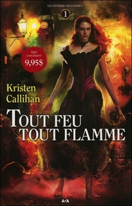 TOUT FEU TOUT FLAMME - LES TENEBRES DE LONDRES T1