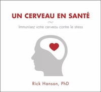 UN CERVEAU EN SANTE - IMMUNISEZ VOTRE CERVEAU CONTRE LE STRESS - LIVRE AUDIO 2 CD