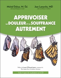 APPRIVOISER LA DOULEUR ET LA SOUFFRANCE AUTREMENT - LIVRE + CD