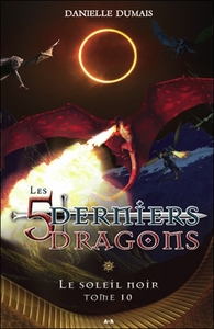 LES 5 DERNIERS DRAGONS T10 - LE SOLEIL NOIR