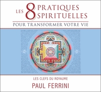 8 PRATIQUES SPIRITUELLES POUR TRANSFORMER VOTRE VIE - LIVRE AUDIO 2 CD