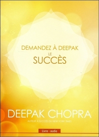 DEMANDEZ A DEEPAK - LE SUCCES - LIVRE AUDIO