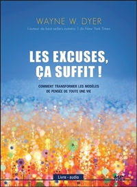 LES EXCUSES, CA SUFFIT ! COMMENT TRANSFORMER LES MODELES DE PENSEE DE TOUTE UNE VIE - LIVRE AUDIO CD